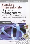 Standard internazionale di project management. Guida alle credenziali CAPM/PMP e standard di gestione dei progetti complessi libro di Marino Antonio