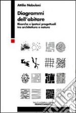 Diagrammi dell'abitare. Ricerche e ipotesi progettuali tra architettura e natura libro