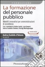 La formazione del personale pubblico. Modelli innovativi per amministrazioni di eccellenza libro