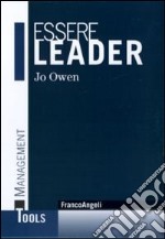 Essere leader. Come costrursi una carriera di successo libro