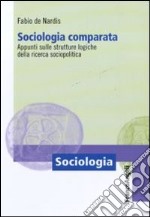 Sociologia comparata. Appunti sulle strutture logiche della ricerca sociopolitica