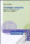 Sociologia comparata. Appunti sulle strutture logiche della ricerca sociopolitica libro di De Nardis Fabio