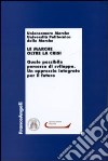 Le Marche oltre la crisi. Quale possibile percorso di sviluppo. Un approccio integrato per il futuro libro