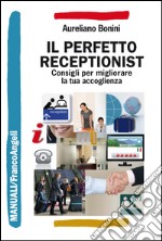 Il perfetto receptionist. Consigli per migliorare la tua accoglienza