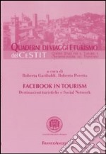 Facebook in tourism. Destinazioni turistiche e social network libro