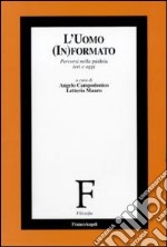 L'uomo (in)formato. Percorsi nella paideia ieri e oggi libro