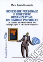 Benessere personale e benessere organizzativo: un binomio possibile? La cultura del lavoro come leva strategica per il successo d'impresa