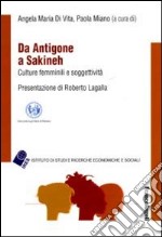 Da Antigone a Sakineh. Culture femminili e soggettività libro