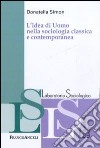 L'idea di uomo nella sociologia classica e contemporanea libro di Simon Donatella