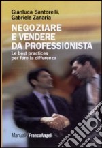 Negoziare e vendere da professionista. Le best practices per fare la differenza