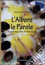 L'albero e le parole. Autobiografia di Mezzago libro