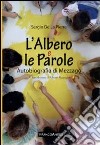 L'albero e le parole. Autobiografia di Mezzago libro di De La Pierre Sergio