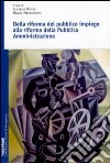 Dalla riforma del pubblico impiego alla riforma della pubblica amministrazione libro