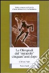 Le olimpiadi del «miracolo» cinquant'anni dopo libro