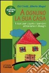 A ognuno la sua casa. Il test per capire i bambini attraverso i disegni libro