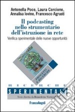 Il podcasting nello strumentario dell'istruzione in rete. Verifica sperimentale delle nuove opportunità libro