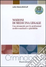 Nozioni di medicina legale. Uno strumento per le professioni medico-sanitarie e giuridiche