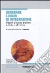 Generare luoghi di integrazione. Modelli di buone pratiche in Italia e all'estero libro