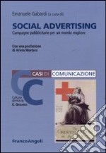 Social advertising. Campagne pubblicitarie per un mondo migliore libro