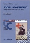Social advertising. Campagne pubblicitarie per un mondo migliore libro