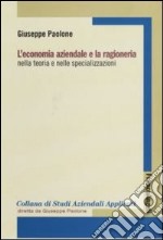 L'economia aziendale e la ragioneria nella teoria e nelle specializzazioni libro