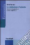 La valutazione d'azienda. Fondamenti concettuali e prassi applicativa libro di Paolucci Guido