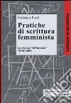 Pratiche di scrittura femminista. La rivista «Differenze» 1976-1982 libro