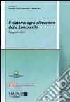 Il sistema agro-alimentare della Lombardia. Rapporto 2011 libro