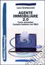 Agente immobiliare 2.0. Come aumentare il proprio business con l'MLS libro