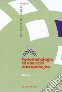 Fenomenologia di una crisi antropologica. Un mese di sociale 2011