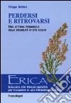 Perdersi e ritrovarsi. Una lettura pedagogica della disabilità in età adulta libro