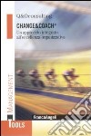 Change&coach. Un approccio integrato all'eccellenza organizzativa libro