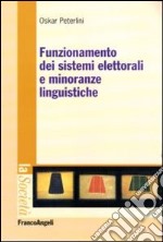 Funzionamento dei sistemi elettorali e minoranze linguistiche libro