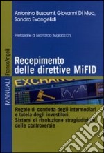 Recepimento delle direttive MiFID. Regole di condotta degli intermediari e tutela degli investitori. Sistemi di risoluzione stragiudiziale delle controversie