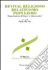 Revival religioso, relativismo, populismo. Opportunità o sfide per la democrazia? libro