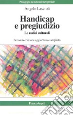 Handicap e pregiudizio. Le radici culturali libro