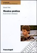 Musica pratica. Scuole di ieri e di domani libro