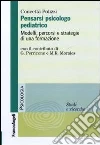 Pensarsi psicologo pediatrico. Modelli, percorsi e strategie di una formazione libro