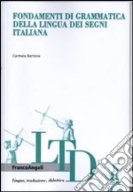 Fondamenti di grammatica della lingua dei segni italiana libro