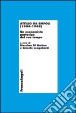 Attilio da Empoli (1904-1948). Un economista partecipe del suo tempo