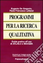 Programmi per la ricerca qualitativa. Guida pratica all'uso di ATLAS.ti e MAXQDA libro