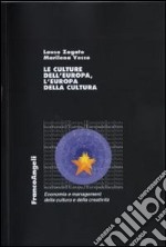 Le culture dell'Europa, l'Europa della cultura libro