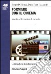 Formare con il cinema. Questioni di teoria e di metodo libro