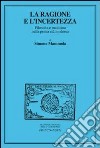 La ragione e l'incertezza. Filosofia e medicina nella prima età moderna libro