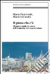 Il piano che c'è. Disegno e regole alla prova dell'evoluzione delle regioni urbane libro