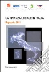 La finanza locale in Italia. Rapporto 2011 libro