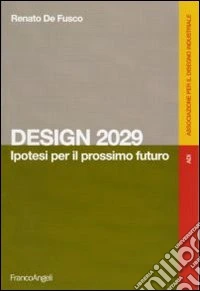Design 2029. Ipotesi per il prossimo futuro