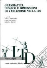 Grammatica, lessico e dimensioni di variazione nella LIS libro