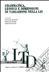 Grammatica, lessico e dimensioni di variazione nella LIS libro