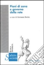 Piani di zona e governo della rete libro